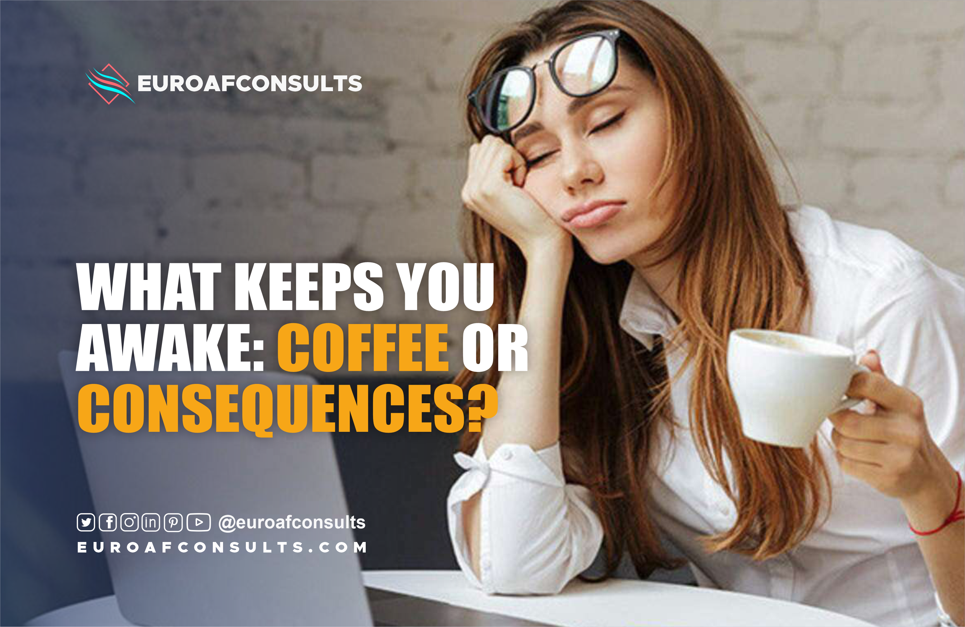 You are currently viewing WHAT KEEPS YOU AWAKE: COFFEE OR CONSEQUENCES?