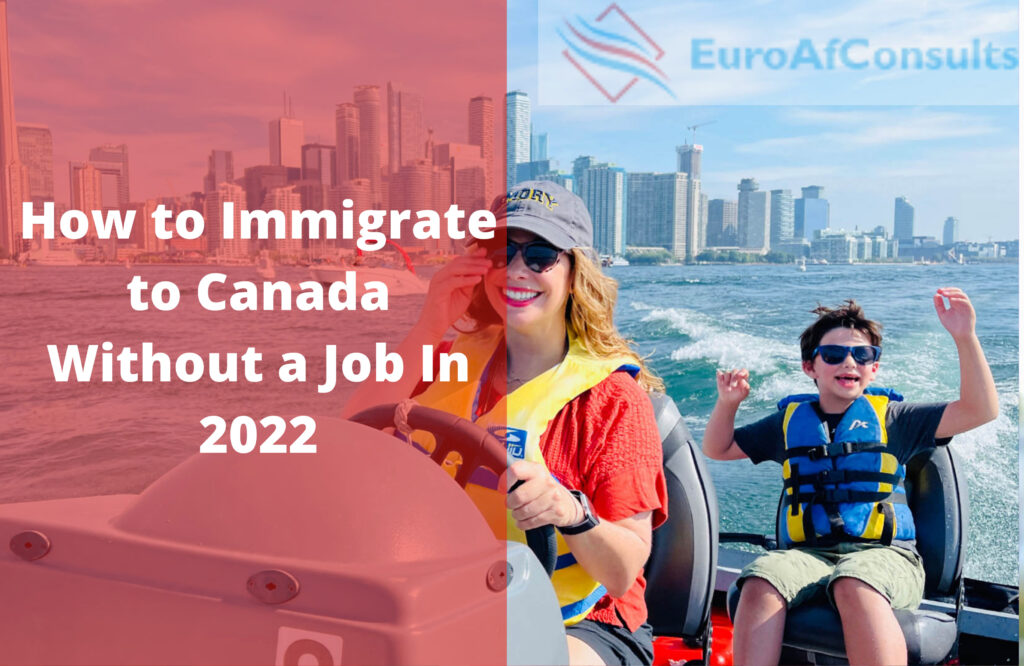 How to Immigrate to Canada Without a Job In 2022