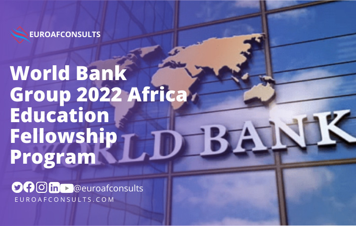 You are currently viewing World Bank Group 2022 Africa Education Fellowship Program