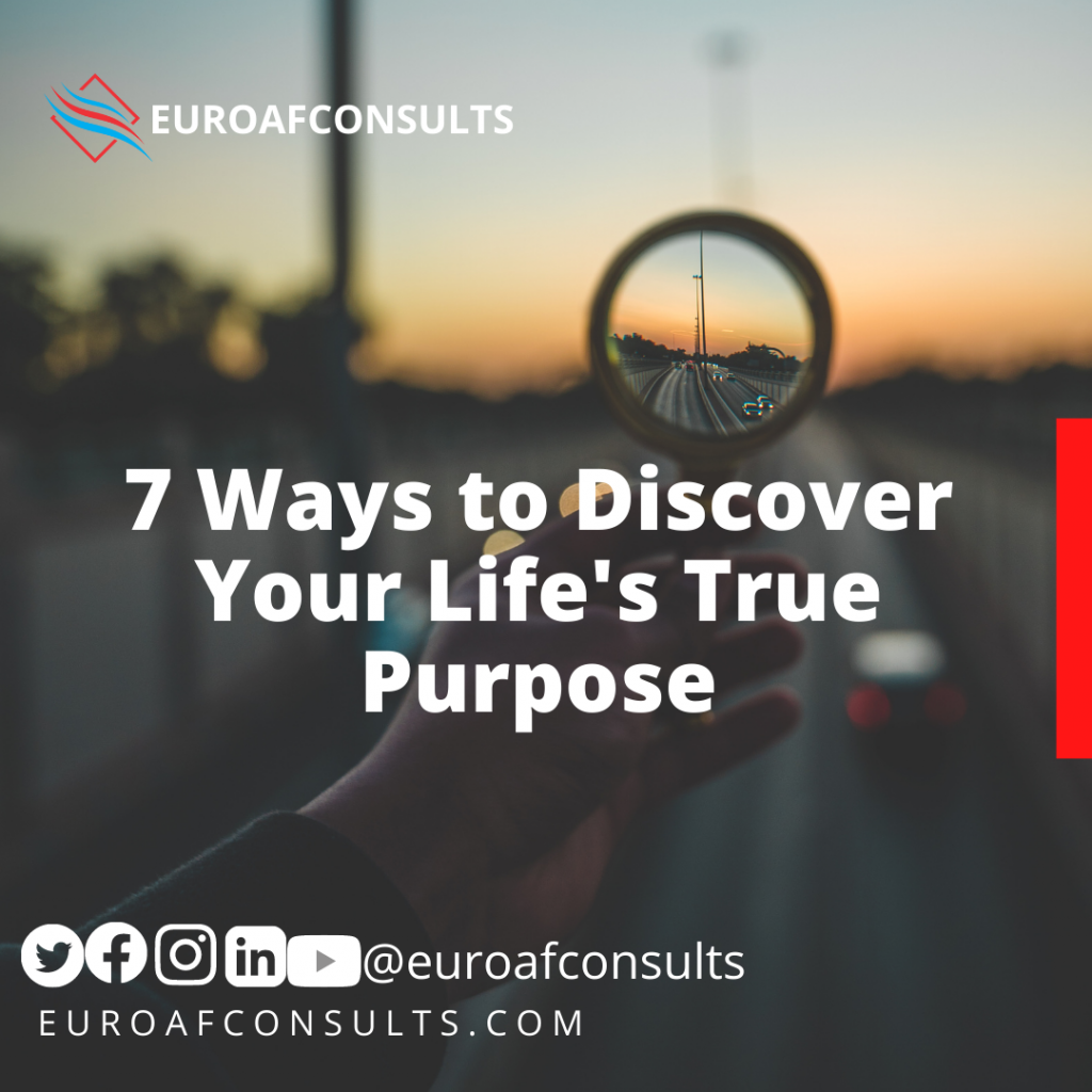7 Ways to Discover Your Life's True Purpose